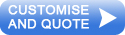Customise & Quote >